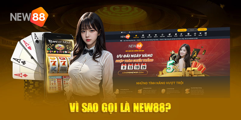 Vì sao gọi là New88?