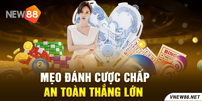 Mẹo đánh cược chấp an toàn thắng lớn