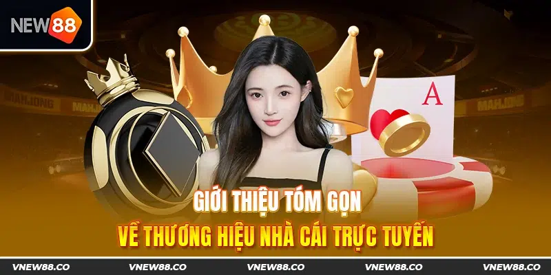 Giới thiệu tóm gọn về thương hiệu nhà cái trực tuyến